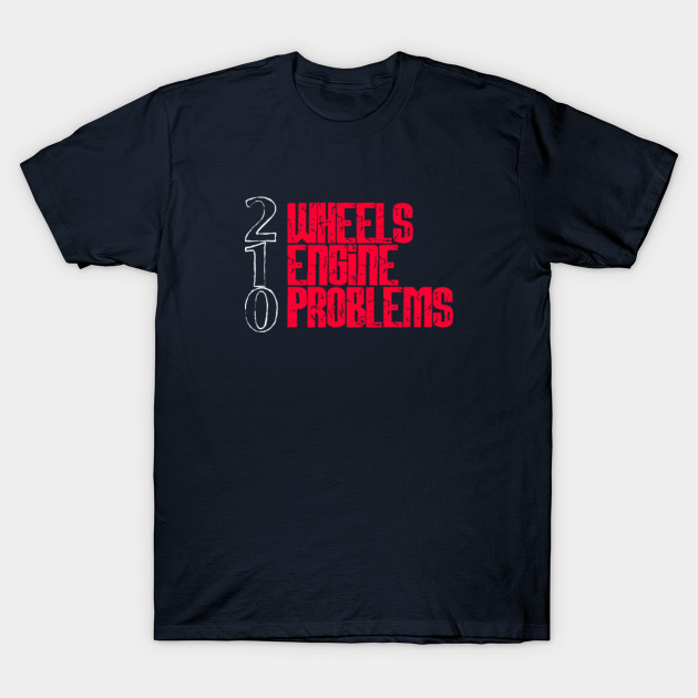 2 Wheels 1 Engine 0 Problems